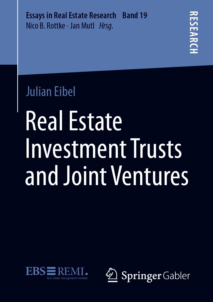 Titlebook: Real Estate Investment Trusts and Joint Ventures; Julian Eibel Book 2020 Springer Fachmedien Wiesbaden GmbH, part of Springer Nature 2020 Titlebook: Real Estate Investment Trusts and Joint Ventures; Julian Eibel Book 2020 Springer Fachmedien Wiesbaden GmbH, part of Springer Nature 2020