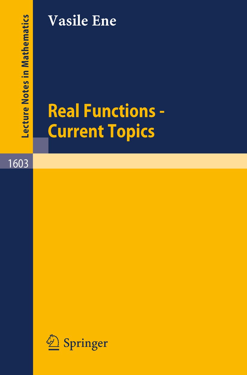 Titlebook: Real Functions - Current Topics; Vasile Ene Book 1995 Springer-Verlag Berlin Heidelberg 1995 Finite.field.form.function.functions.integral Titlebook: Real Functions - Current Topics; Vasile Ene Book 1995 Springer-Verlag Berlin Heidelberg 1995 Finite.field.form.function.functions.integral