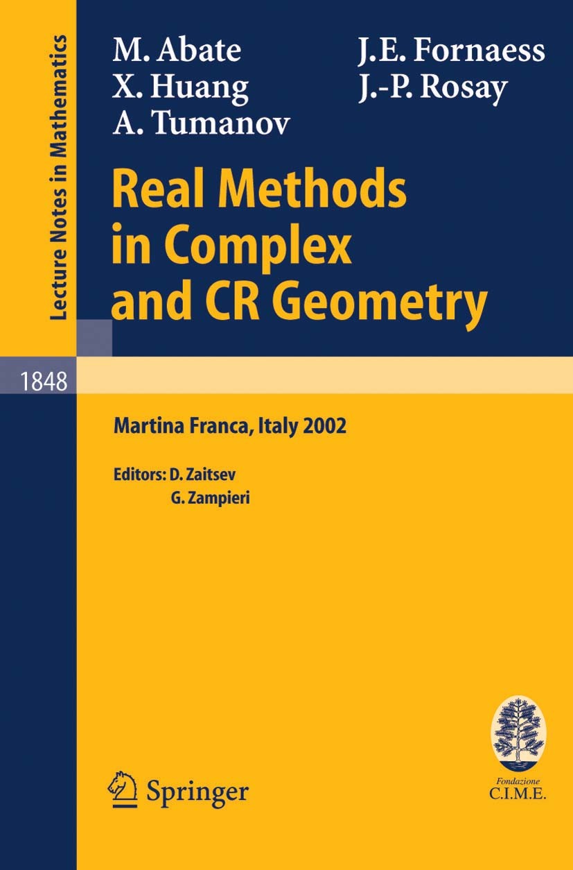 Titlebook: Real Methods in Complex and CR Geometry; Lectures given at th Marco Abate,John Erik Fornaess,Alexander Tumanov,D Book 2004 Springer-Verlag Titlebook: Real Methods in Complex and CR Geometry; Lectures given at th Marco Abate,John Erik Fornaess,Alexander Tumanov,D Book 2004 Springer-Verlag