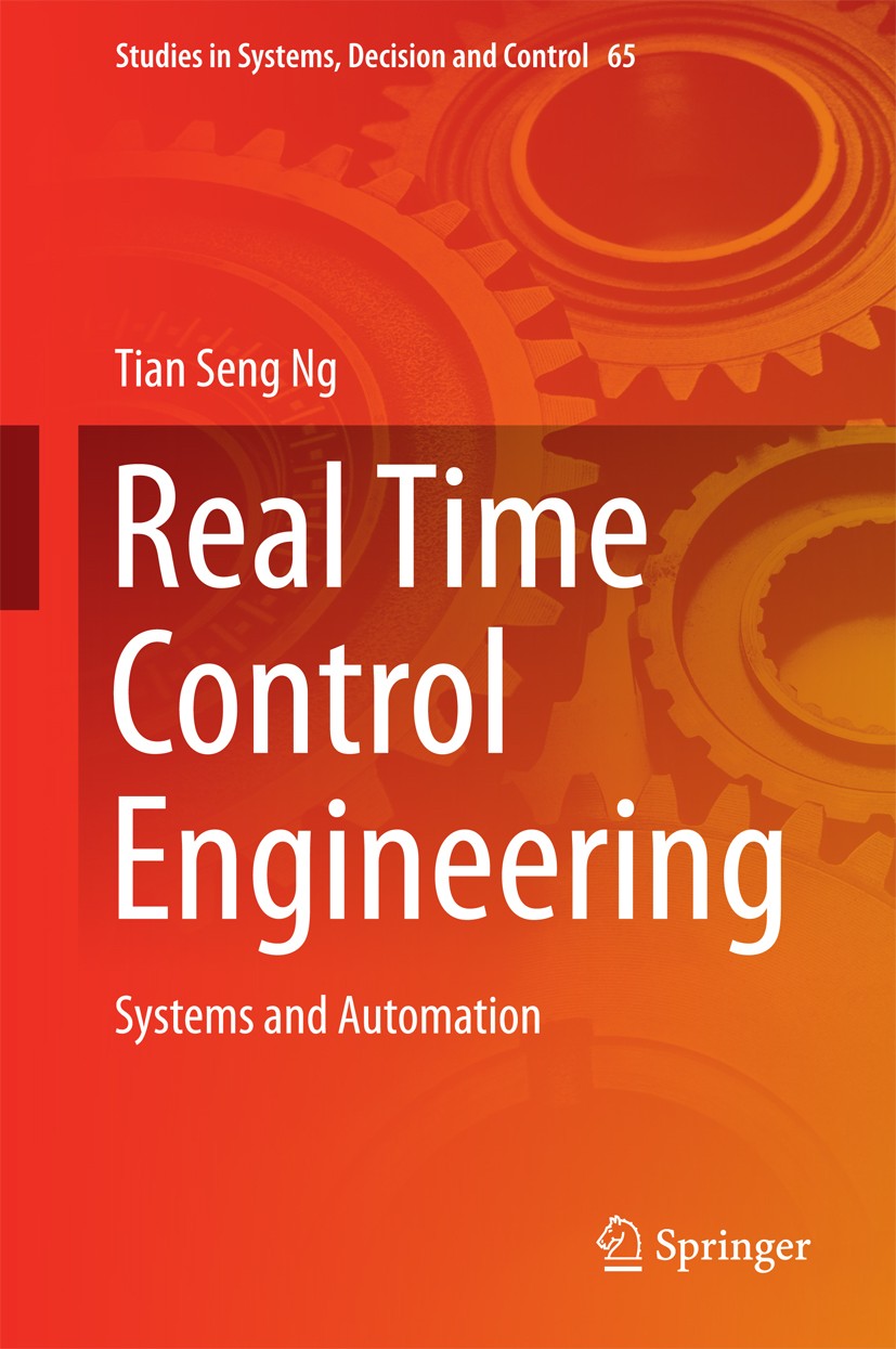Titlebook: Real Time Control Engineering; Systems And Automati Tian Seng Ng Book 2016 Springer Science+Business Media Singapore 2016 Control System De Titlebook: Real Time Control Engineering; Systems And Automati Tian Seng Ng Book 2016 Springer Science+Business Media Singapore 2016 Control System De