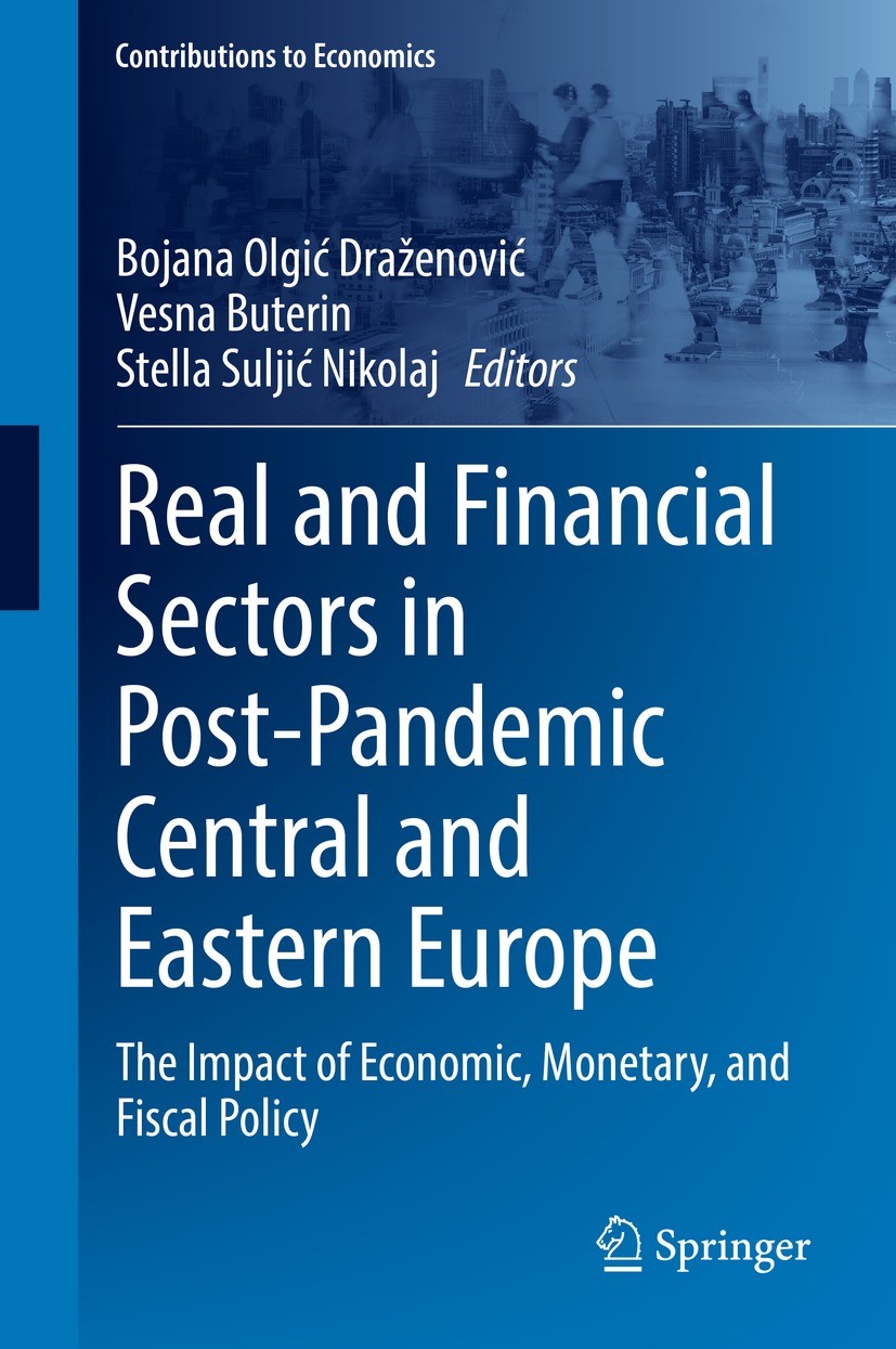 Titlebook: Real and Financial Sectors in Post-Pandemic Central and Eastern Europe; The Impact of Econom Bojana Olgić Draženović,Vesna Buterin,Stella S Titlebook: Real and Financial Sectors in Post-Pandemic Central and Eastern Europe; The Impact of Econom Bojana Olgić Draženović,Vesna Buterin,Stella S