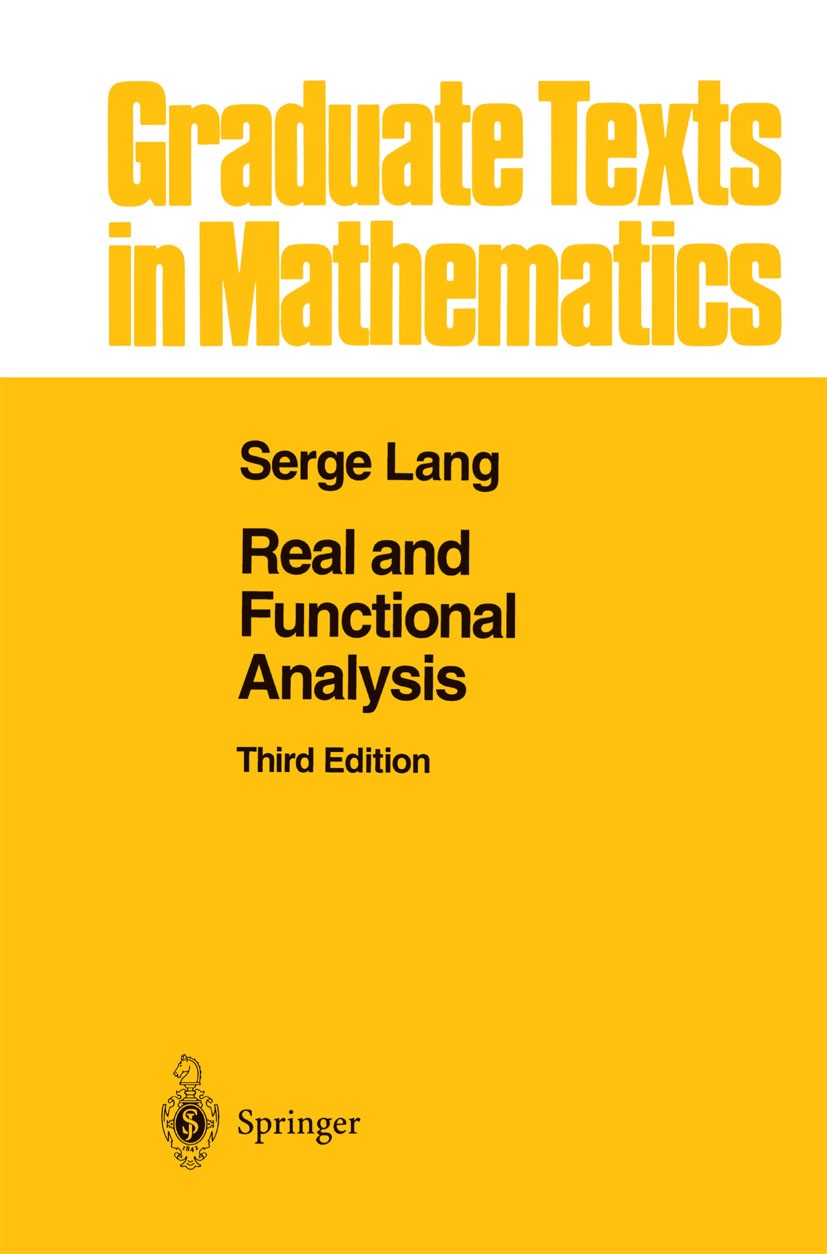 Titlebook: Real and Functional Analysis; Serge Lang Textbook 1993Latest edition Springer-Verlag New York, Inc. 1993 Banach Space.Distribution.Hilbert Titlebook: Real and Functional Analysis; Serge Lang Textbook 1993Latest edition Springer-Verlag New York, Inc. 1993 Banach Space.Distribution.Hilbert