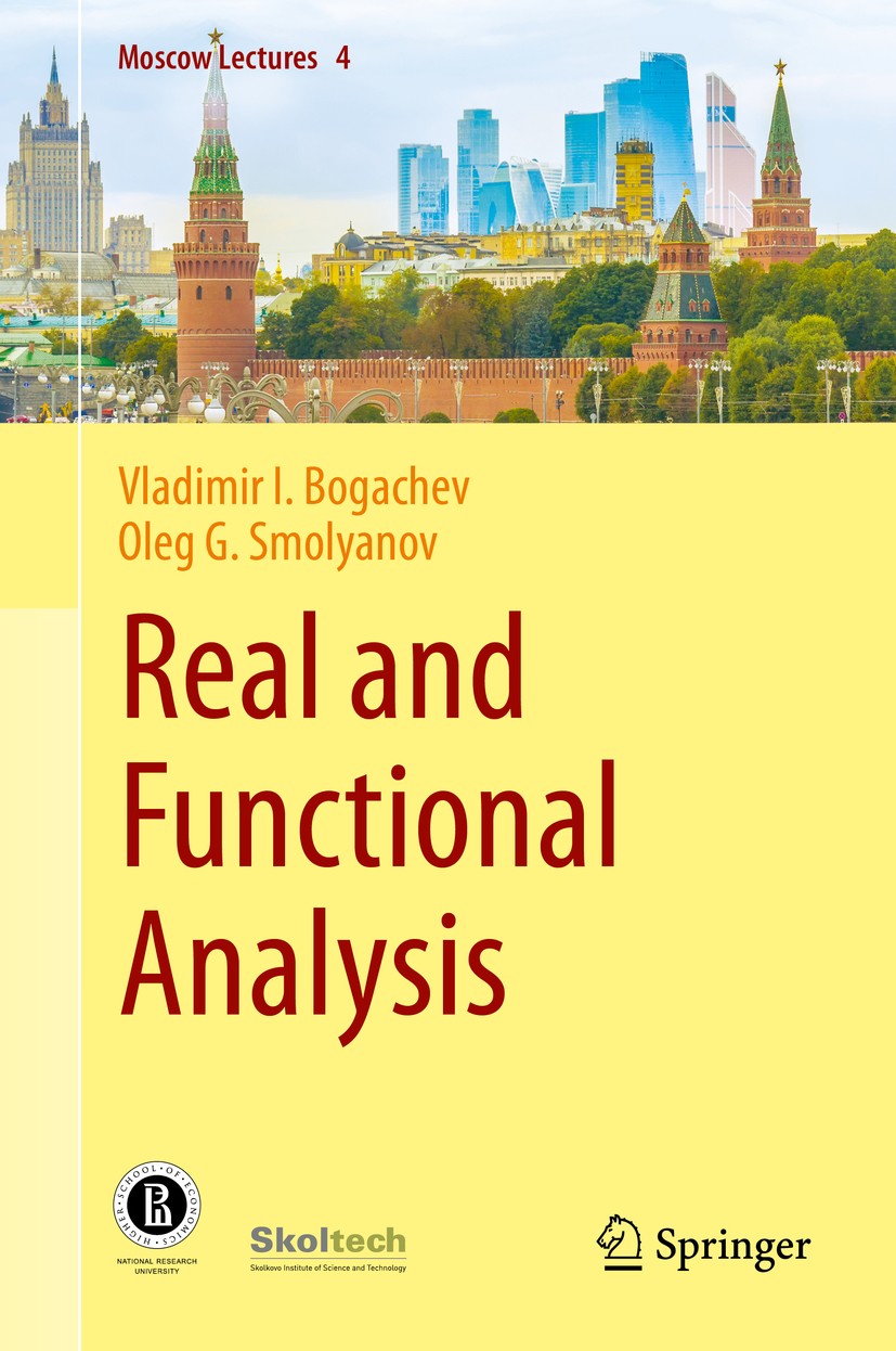Titlebook: Real and Functional Analysis; Vladimir I. Bogachev,Oleg G. Smolyanov Textbook 2020 Springer Nature Switzerland AG 2020 meromorphic functio Titlebook: Real and Functional Analysis; Vladimir I. Bogachev,Oleg G. Smolyanov Textbook 2020 Springer Nature Switzerland AG 2020 meromorphic functio