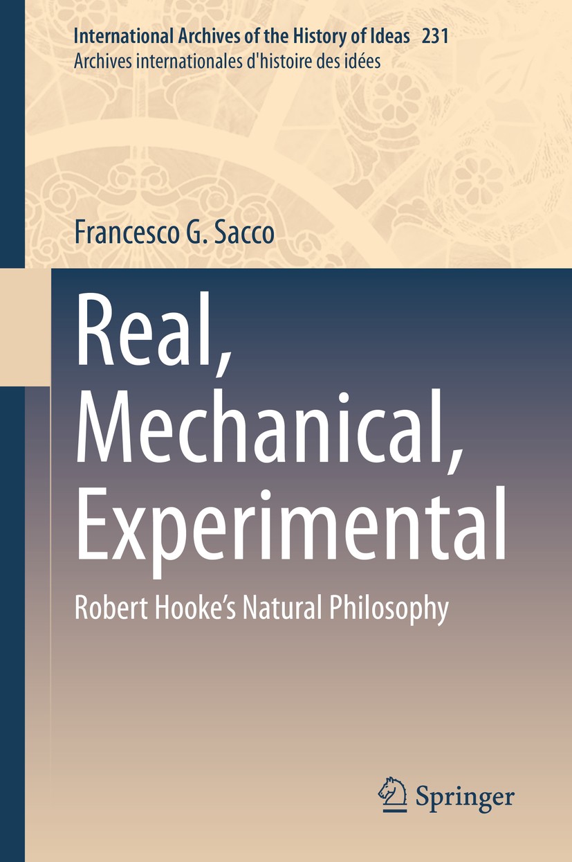 Titlebook: Real, Mechanical, Experimental; Robert Hooke‘s Natur Francesco G. Sacco Book 2020 Springer Nature Switzerland AG 2020 Real, mechanical, exp Titlebook: Real, Mechanical, Experimental; Robert Hooke‘s Natur Francesco G. Sacco Book 2020 Springer Nature Switzerland AG 2020 Real, mechanical, exp
