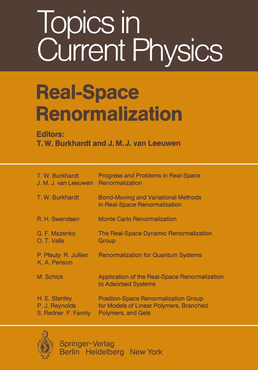 Titlebook: Real-Space Renormalization; Theodore W. Burkhardt,J. M. J. Leeuwen Book 1982 Springer-Verlag Berlin Heidelberg 1982 Renormalization group. Titlebook: Real-Space Renormalization; Theodore W. Burkhardt,J. M. J. Leeuwen Book 1982 Springer-Verlag Berlin Heidelberg 1982 Renormalization group.