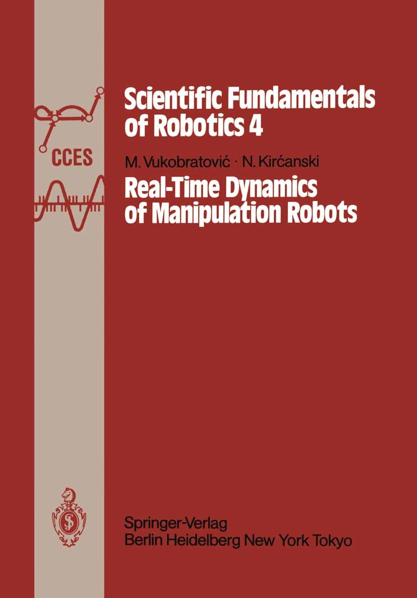 Titlebook: Real-Time Dynamics of Manipulation Robots; Miomir Vukobratović,Nenad Kirćanski Textbook 1985 Springer-Verlag, Berlin, Heidelberg 1985 Robo Titlebook: Real-Time Dynamics of Manipulation Robots; Miomir Vukobratović,Nenad Kirćanski Textbook 1985 Springer-Verlag, Berlin, Heidelberg 1985 Robo