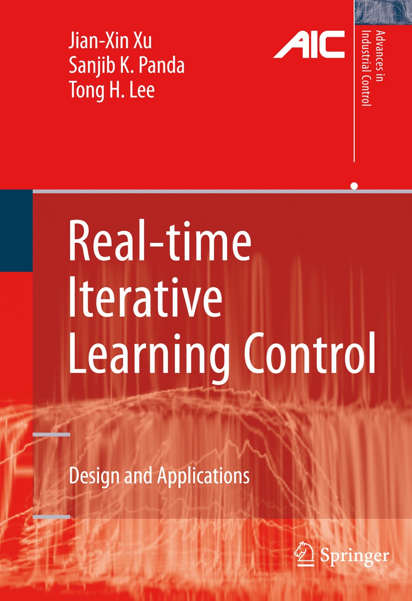 Titlebook: Real-time Iterative Learning Control; Design and Applicati Jian-Xin Xu,Sanjib K. Panda,Tong Heng Lee Book 2009 Springer-Verlag London 2009 Titlebook: Real-time Iterative Learning Control; Design and Applicati Jian-Xin Xu,Sanjib K. Panda,Tong Heng Lee Book 2009 Springer-Verlag London 2009