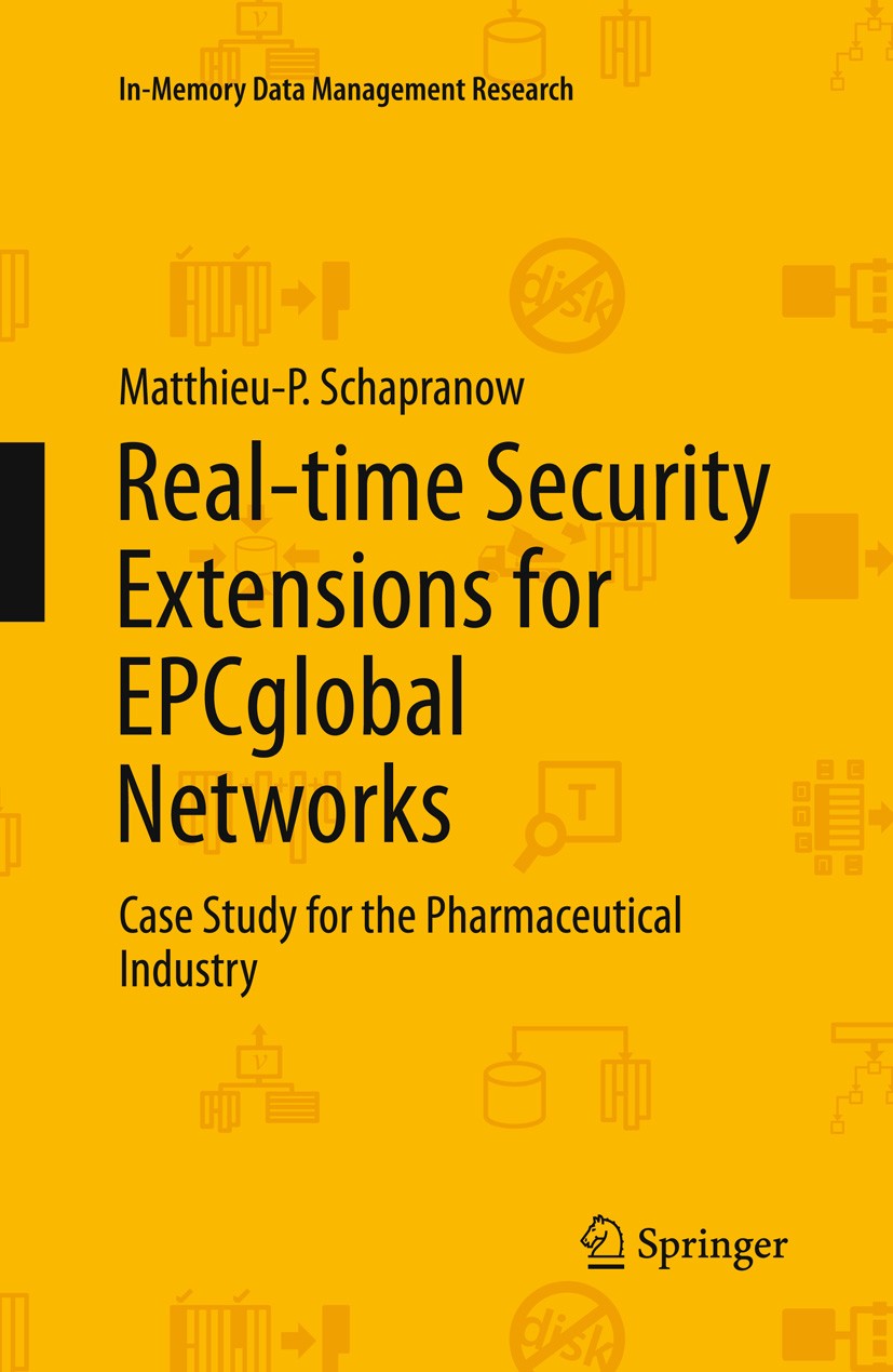 Titlebook: Real-time Security Extensions for EPCglobal Networks; Case Study for the P Matthieu-P. Schapranow Book 2014 Springer-Verlag Berlin Heidelbe Titlebook: Real-time Security Extensions for EPCglobal Networks; Case Study for the P Matthieu-P. Schapranow Book 2014 Springer-Verlag Berlin Heidelbe