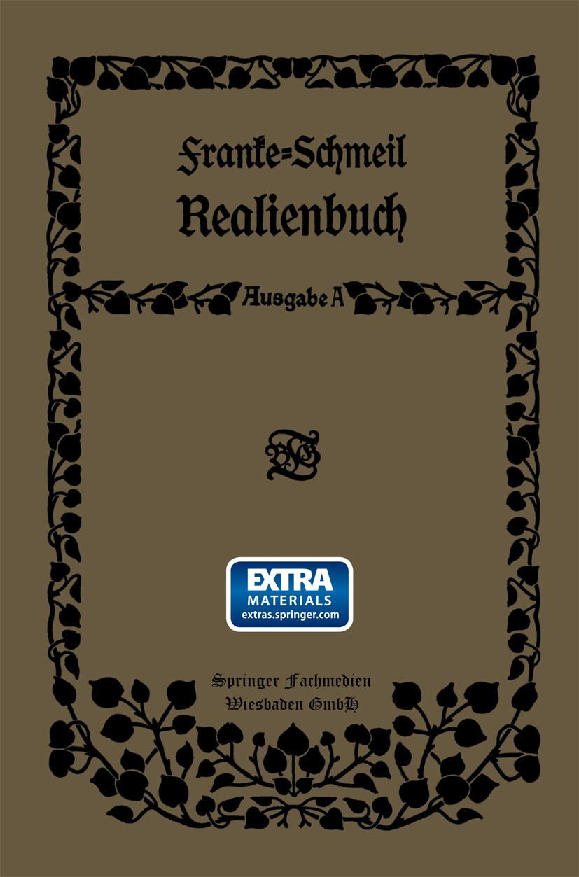 Titlebook: Realienbuch; M. Franke (Stadtschulrat),O. Schmeil (Rektor a. D. Book 1921Latest edition Springer Fachmedien Wiesbaden 1921 Biene.Gewebe.Le Titlebook: Realienbuch; M. Franke (Stadtschulrat),O. Schmeil (Rektor a. D. Book 1921Latest edition Springer Fachmedien Wiesbaden 1921 Biene.Gewebe.Le