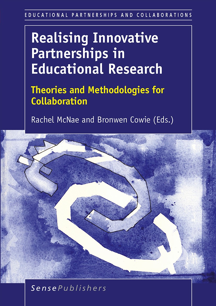 Titlebook: Realising Innovative Partnerships in Educational Research; Theories and Methodo Rachel McNae,Bronwen Cowie Book 2017 SensePublishers-Rotter Titlebook: Realising Innovative Partnerships in Educational Research; Theories and Methodo Rachel McNae,Bronwen Cowie Book 2017 SensePublishers-Rotter