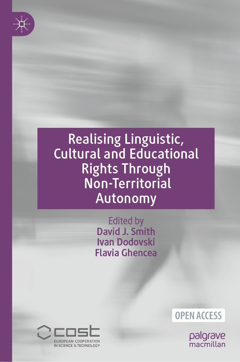 Titlebook: Realising Linguistic, Cultural and Educational Rights Through Non-Territorial Autonomy; David J. Smith,Ivan Dodovski,Flavia Ghencea Confer Titlebook: Realising Linguistic, Cultural and Educational Rights Through Non-Territorial Autonomy; David J. Smith,Ivan Dodovski,Flavia Ghencea Confer