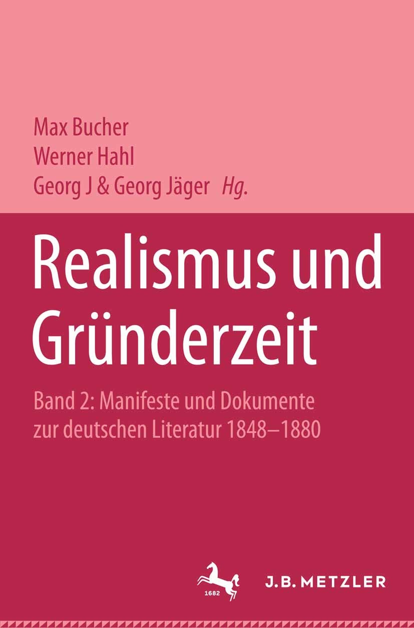 Titlebook: Realismus und Gründerzeit, Band 2: Manifeste und Dokumente; Manifeste und Dokume Max Bucher,Werner Hahl,Reinhard Wittmann Book 1975 Springe Titlebook: Realismus und Gründerzeit, Band 2: Manifeste und Dokumente; Manifeste und Dokume Max Bucher,Werner Hahl,Reinhard Wittmann Book 1975 Springe