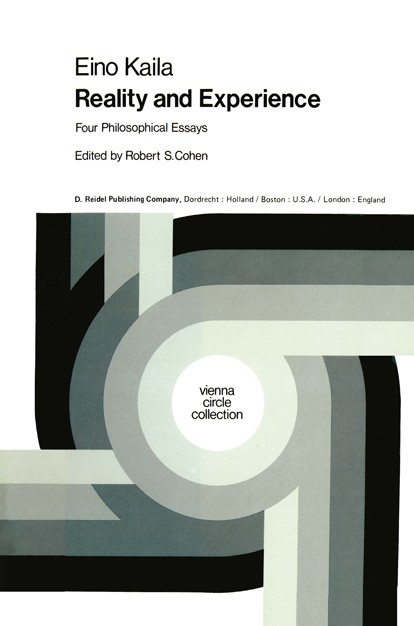 Titlebook: Reality and Experience; Four Philosophical E Eino Kaila,Robert S. Cohen Book 1979 D. Reidel Publishing Company, Dordrecht, Holland 1979 Eng Titlebook: Reality and Experience; Four Philosophical E Eino Kaila,Robert S. Cohen Book 1979 D. Reidel Publishing Company, Dordrecht, Holland 1979 Eng