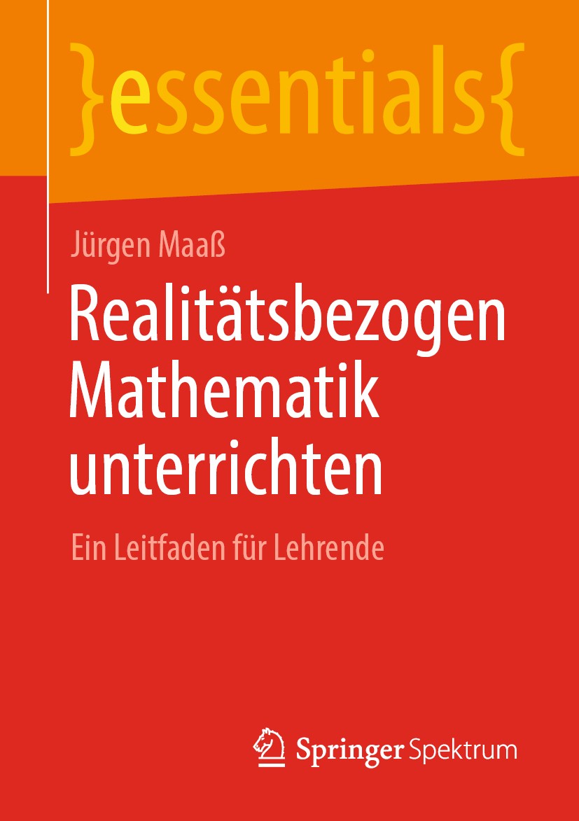 Titlebook: Realitätsbezogen Mathematik unterrichten; Ein Leitfaden für Le Jürgen Maaß Book 2020 Der/die Herausgeber bzw. der/die Autor(en), exklusiv l Titlebook: Realitätsbezogen Mathematik unterrichten; Ein Leitfaden für Le Jürgen Maaß Book 2020 Der/die Herausgeber bzw. der/die Autor(en), exklusiv l
