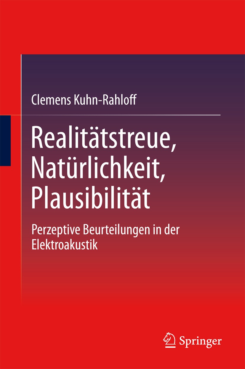 Titlebook: Realitätstreue, Natürlichkeit, Plausibilität; Perzeptive Beurteilu Clemens Kuhn-Rahloff Book 2012 Springer-Verlag Berlin Heidelberg 2012 Ko Titlebook: Realitätstreue, Natürlichkeit, Plausibilität; Perzeptive Beurteilu Clemens Kuhn-Rahloff Book 2012 Springer-Verlag Berlin Heidelberg 2012 Ko