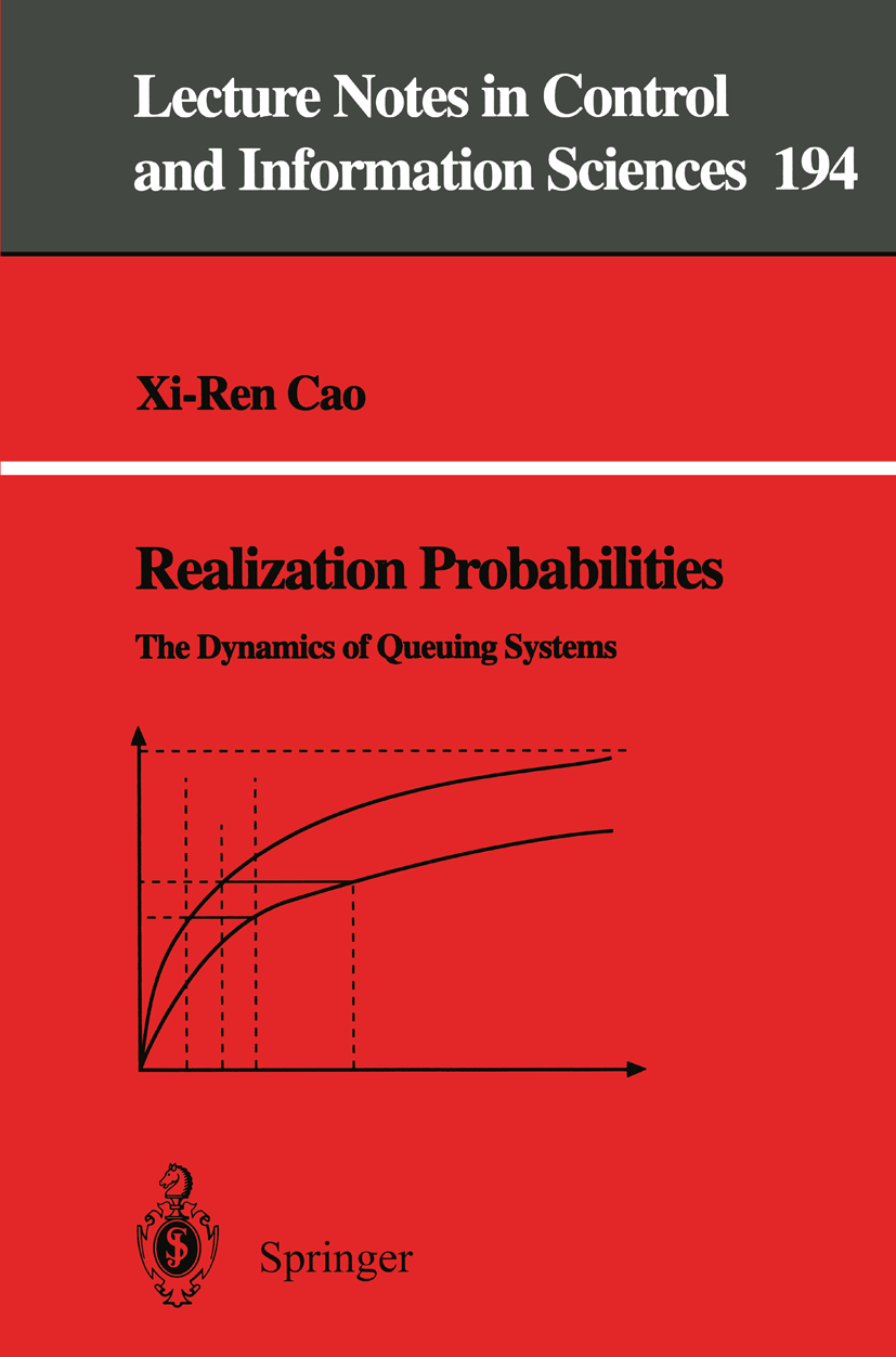 Titlebook: Realization Probabilities; The Dynamics of Queu Xi-Ren Cao Book 1994 Springer-Verlag London 1994 algorithms.computer.control.control system Titlebook: Realization Probabilities; The Dynamics of Queu Xi-Ren Cao Book 1994 Springer-Verlag London 1994 algorithms.computer.control.control system