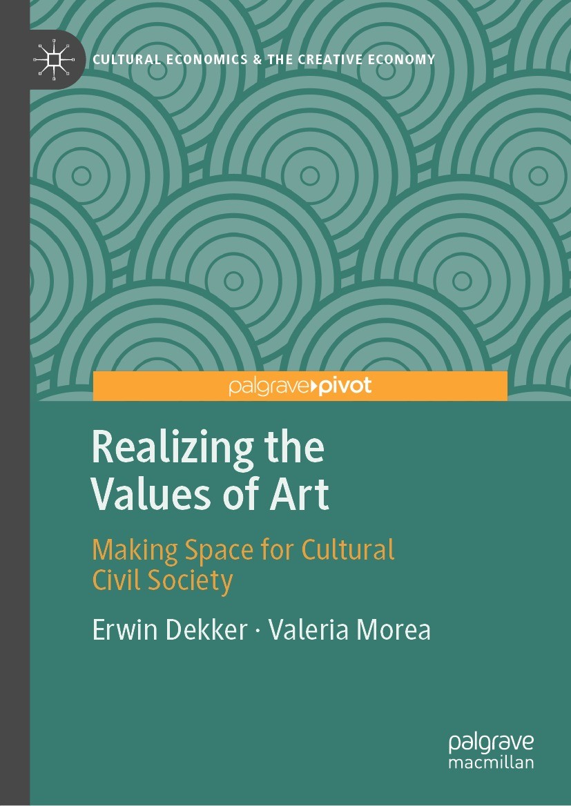 Titlebook: Realizing the Values of Art; Making Space for Cul Erwin Dekker,Valeria Morea Book 2023 The Editor(s) (if applicable) and The Author(s), und Titlebook: Realizing the Values of Art; Making Space for Cul Erwin Dekker,Valeria Morea Book 2023 The Editor(s) (if applicable) and The Author(s), und