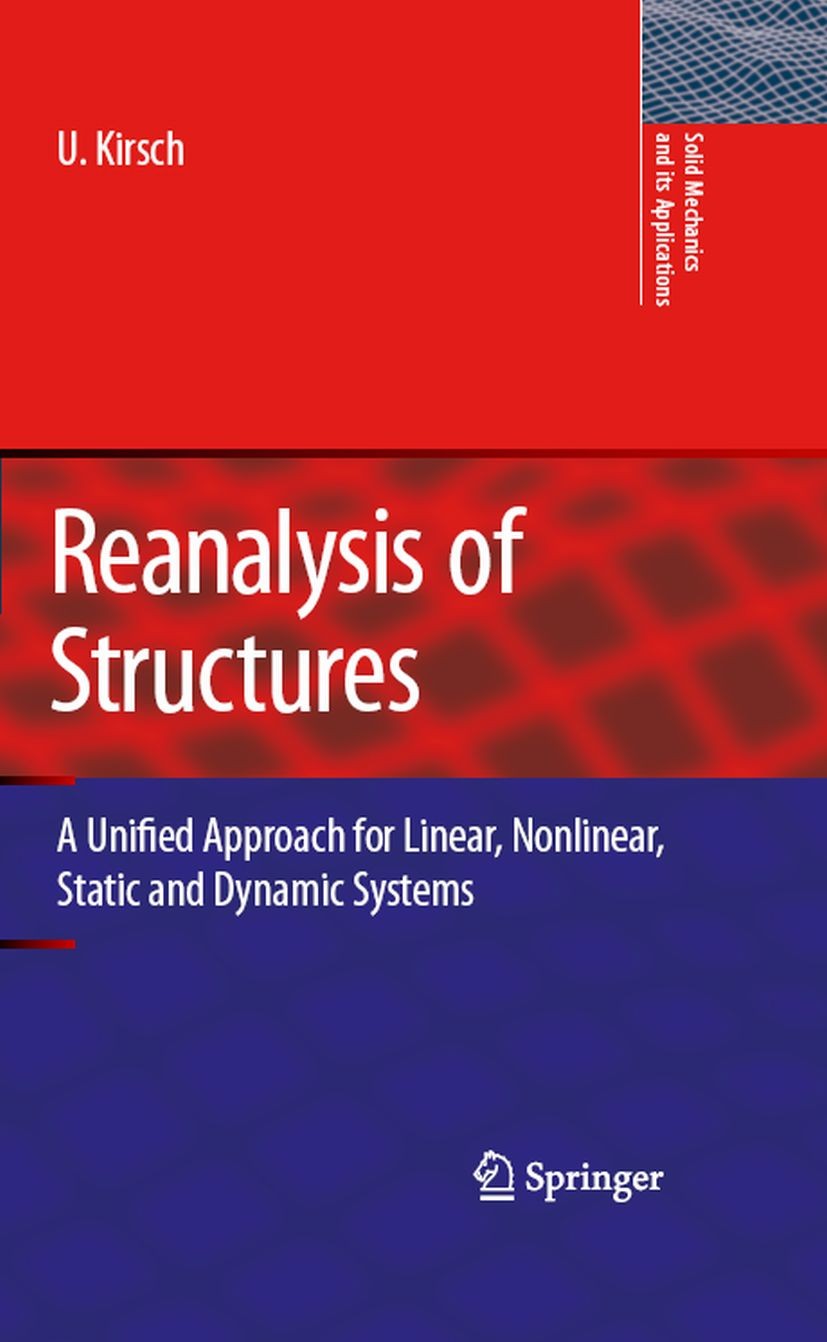 Titlebook: Reanalysis of Structures; A Unified Approach f Uri Kirsch Book 2008 Springer Science+Business Media B.V. 2008 Approximate structural analys Titlebook: Reanalysis of Structures; A Unified Approach f Uri Kirsch Book 2008 Springer Science+Business Media B.V. 2008 Approximate structural analys