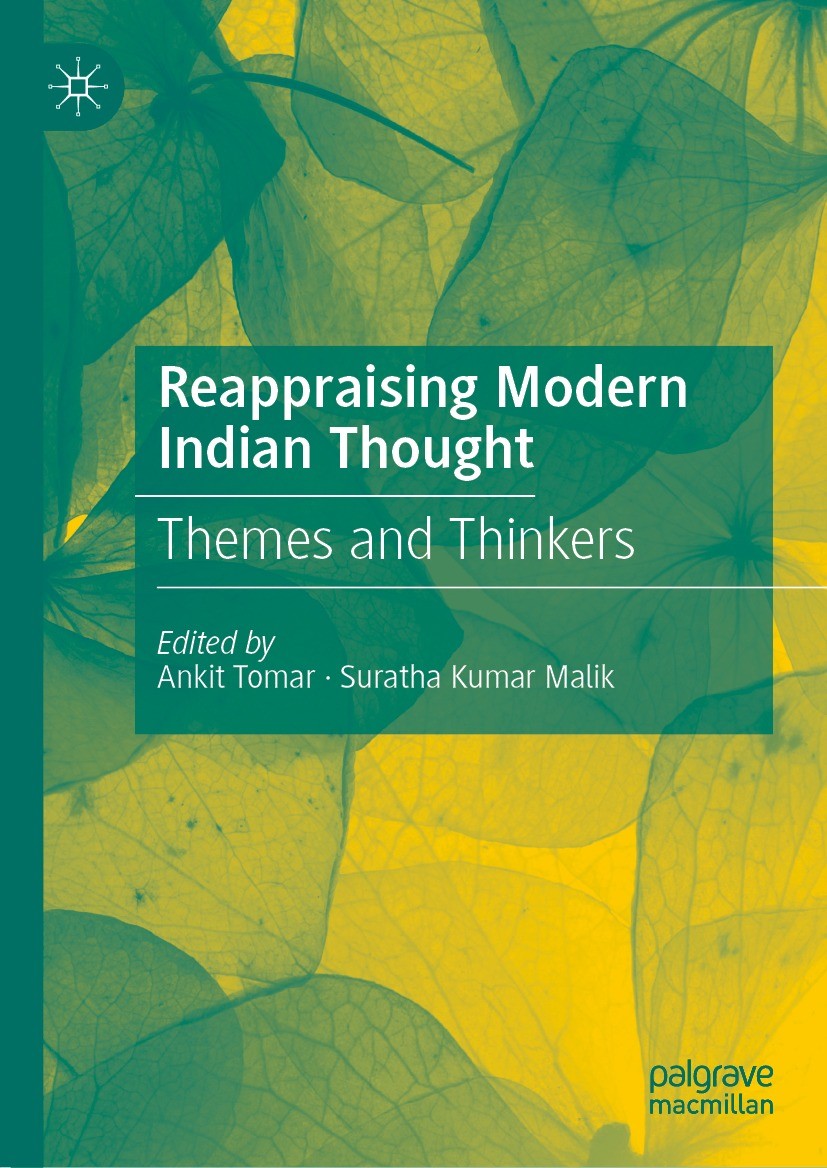 Titlebook: Reappraising Modern Indian Thought; Themes and Thinkers Ankit Tomar,Suratha Kumar Malik Book 2022 The Editor(s) (if applicable) and The Aut Titlebook: Reappraising Modern Indian Thought; Themes and Thinkers Ankit Tomar,Suratha Kumar Malik Book 2022 The Editor(s) (if applicable) and The Aut