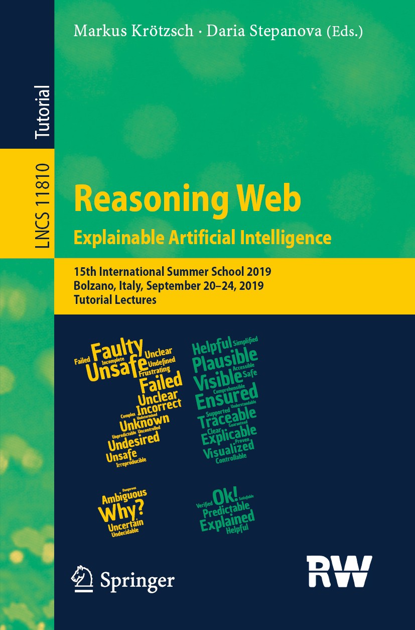 Titlebook: Reasoning Web. Explainable Artificial Intelligence; 15th International S Markus Krötzsch,Daria Stepanova Textbook 2019 Springer Nature Swit Titlebook: Reasoning Web. Explainable Artificial Intelligence; 15th International S Markus Krötzsch,Daria Stepanova Textbook 2019 Springer Nature Swit