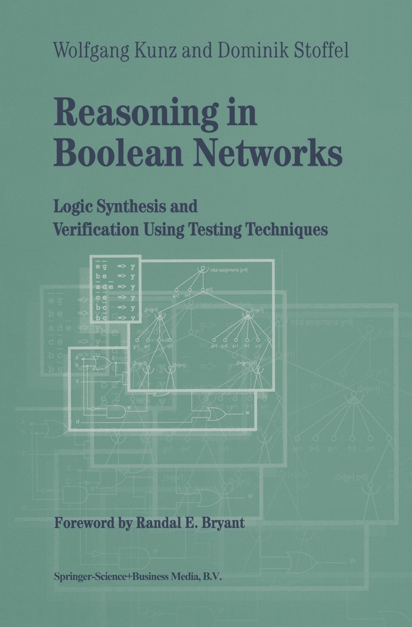 Titlebook: Reasoning in Boolean Networks; Logic Synthesis and Wolfgang Kunz,Dominik Stoffel Book 1997 Springer-Verlag US 1997 VLSI.algorithms.automat Titlebook: Reasoning in Boolean Networks; Logic Synthesis and Wolfgang Kunz,Dominik Stoffel Book 1997 Springer-Verlag US 1997 VLSI.algorithms.automat