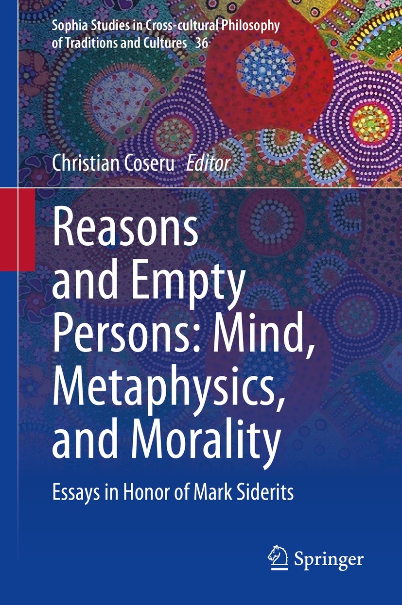 Titlebook: Reasons and Empty Persons: Mind, Metaphysics, and Morality; Essays in Honor of M Christian Coseru Book 2023 The Editor(s) (if applicable) a Titlebook: Reasons and Empty Persons: Mind, Metaphysics, and Morality; Essays in Honor of M Christian Coseru Book 2023 The Editor(s) (if applicable) a