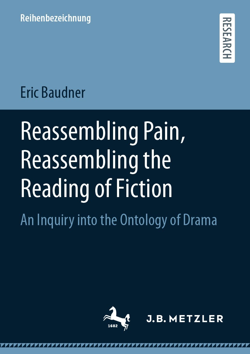 Titlebook: Reassembling Pain, Reassembling the Reading of Fiction; An Inquiry into the Eric Baudner Book 2021 The Editor(s) (if applicable) and The A Titlebook: Reassembling Pain, Reassembling the Reading of Fiction; An Inquiry into the Eric Baudner Book 2021 The Editor(s) (if applicable) and The A
