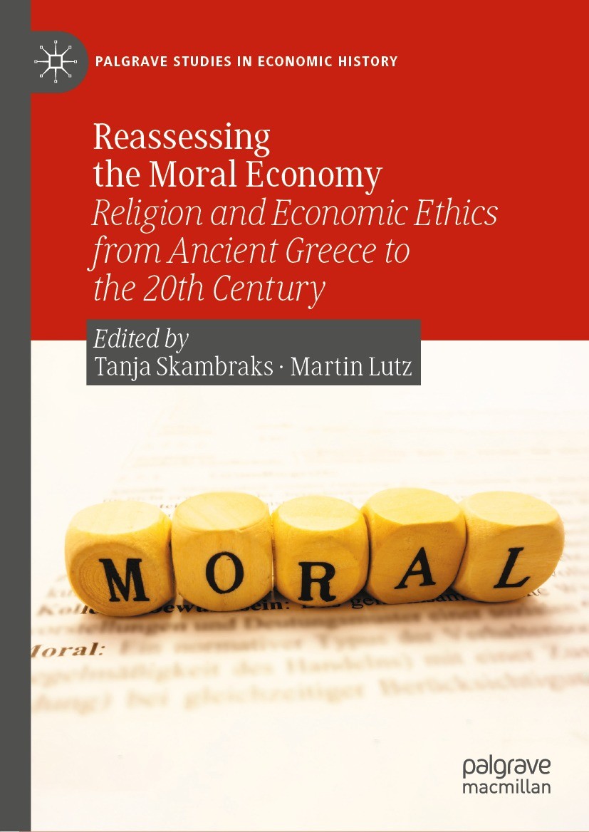 Titlebook: Reassessing the Moral Economy; Religion and Economi Tanja Skambraks,Martin Lutz Book 2023 The Editor(s) (if applicable) and The Author(s), Titlebook: Reassessing the Moral Economy; Religion and Economi Tanja Skambraks,Martin Lutz Book 2023 The Editor(s) (if applicable) and The Author(s),