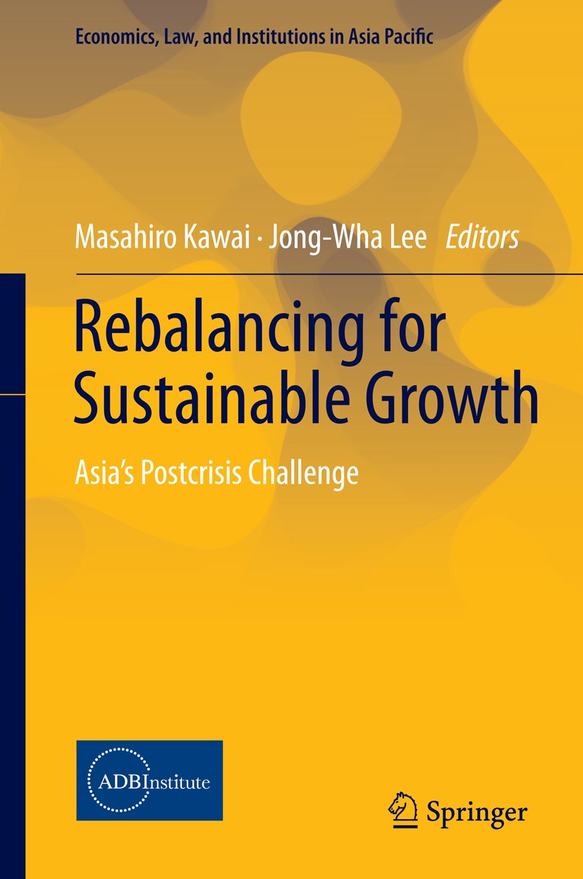 Titlebook: Rebalancing for Sustainable Growth; Asia’s Postcrisis Ch Masahiro Kawai,Jong-Wha Lee Book 2015 Asian Development Bank Institute 2015 Emergi Titlebook: Rebalancing for Sustainable Growth; Asia’s Postcrisis Ch Masahiro Kawai,Jong-Wha Lee Book 2015 Asian Development Bank Institute 2015 Emergi
