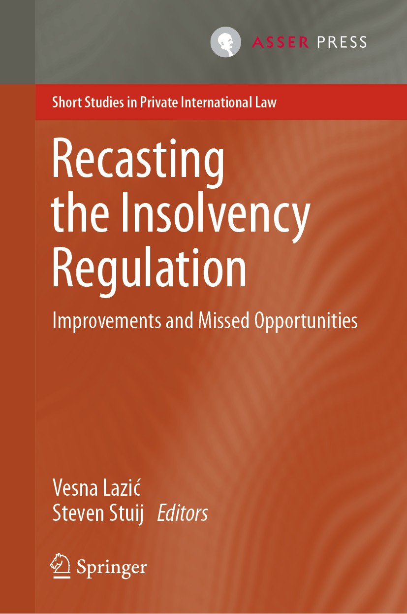 Titlebook: Recasting the Insolvency Regulation; Improvements and Mis Vesna Lazić,Steven Stuij Book 2020 T.M.C. Asser press and the authors 2020 Intern Titlebook: Recasting the Insolvency Regulation; Improvements and Mis Vesna Lazić,Steven Stuij Book 2020 T.M.C. Asser press and the authors 2020 Intern