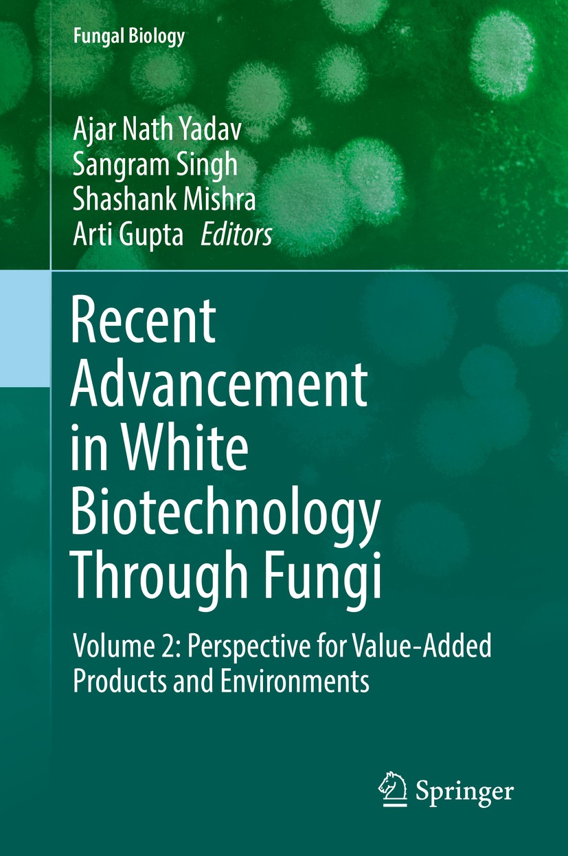 Titlebook: Recent Advancement in White Biotechnology Through Fungi; Volume 2: Perspectiv Ajar Nath Yadav,Sangram Singh,Arti Gupta Book 2019 Springer N Titlebook: Recent Advancement in White Biotechnology Through Fungi; Volume 2: Perspectiv Ajar Nath Yadav,Sangram Singh,Arti Gupta Book 2019 Springer N