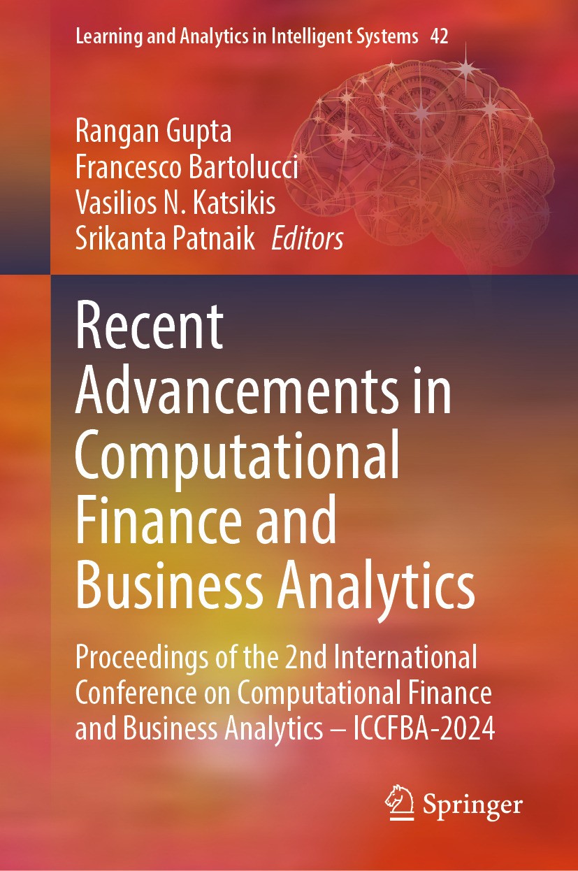 Titlebook: Recent Advancements in Computational Finance and Business Analytics; Proceedings of the 2 Rangan Gupta,Francesco Bartolucci,Srikanta Patnai Titlebook: Recent Advancements in Computational Finance and Business Analytics; Proceedings of the 2 Rangan Gupta,Francesco Bartolucci,Srikanta Patnai