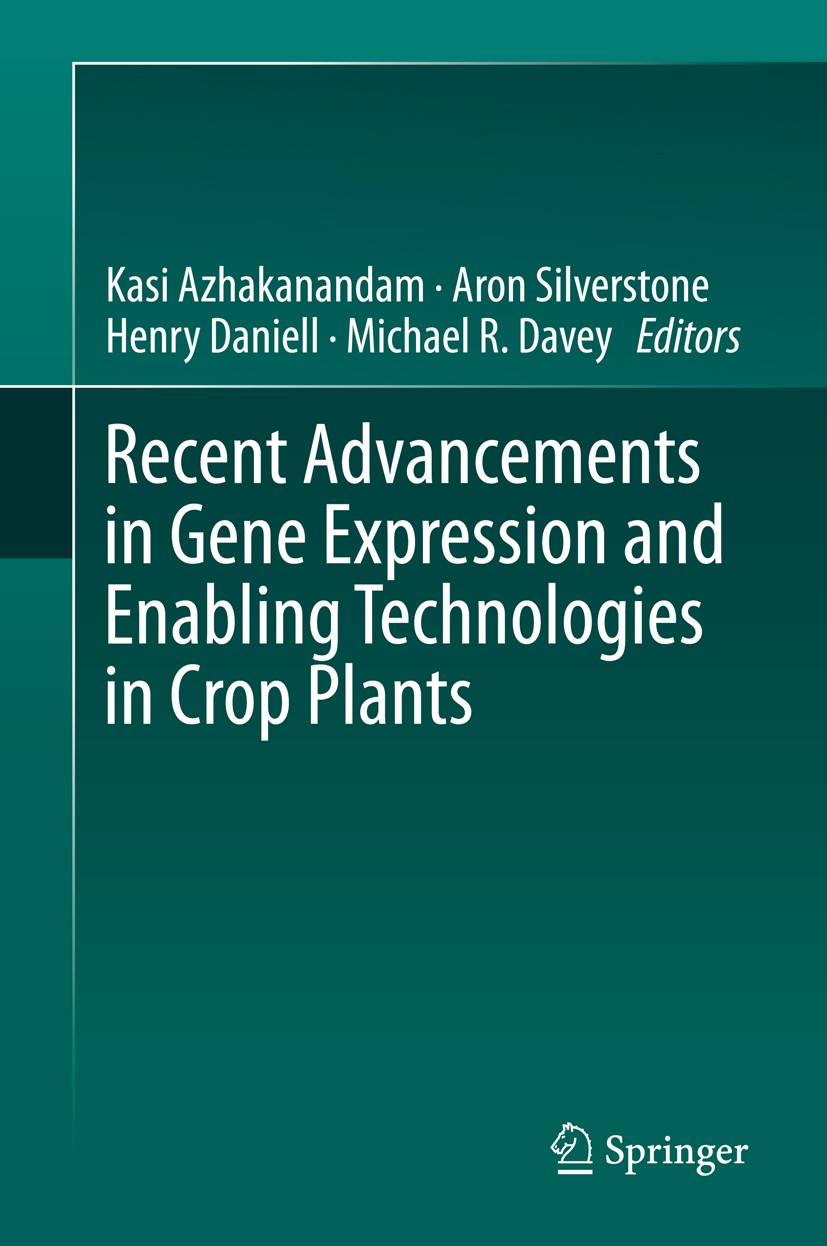 Titlebook: Recent Advancements in Gene Expression and Enabling Technologies in Crop Plants; Kasi Azhakanandam,Aron Silverstone,Michael R. Dave Book 2 Titlebook: Recent Advancements in Gene Expression and Enabling Technologies in Crop Plants; Kasi Azhakanandam,Aron Silverstone,Michael R. Dave Book 2