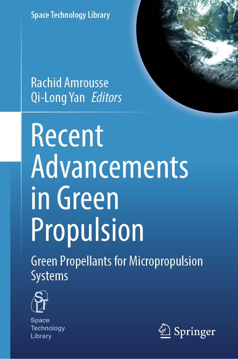 Titlebook: Recent Advancements in Green Propulsion; Green Propellants fo Rachid Amrousse,Qi-Long Yan Book 2024 The Editor(s) (if applicable) and The A Titlebook: Recent Advancements in Green Propulsion; Green Propellants fo Rachid Amrousse,Qi-Long Yan Book 2024 The Editor(s) (if applicable) and The A