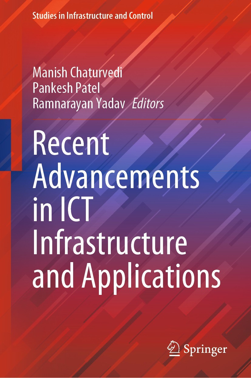 Titlebook: Recent Advancements in ICT Infrastructure and Applications; Manish Chaturvedi,Pankesh Patel,Ramnarayan Yadav Book 2022 The Editor(s) (if a Titlebook: Recent Advancements in ICT Infrastructure and Applications; Manish Chaturvedi,Pankesh Patel,Ramnarayan Yadav Book 2022 The Editor(s) (if a