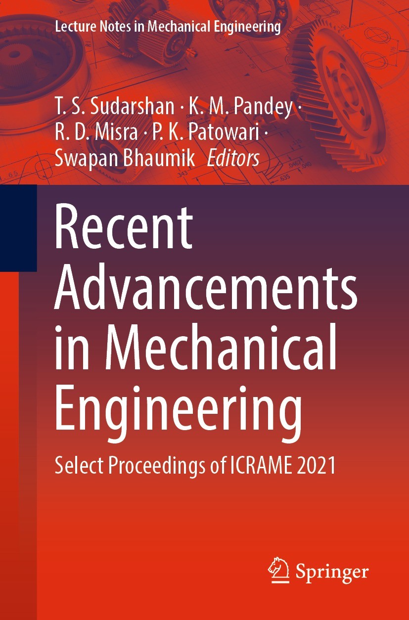 Titlebook: Recent Advancements in Mechanical Engineering; Select Proceedings o T. S. Sudarshan,K. M. Pandey,Swapan Bhaumik Conference proceedings 2023 Titlebook: Recent Advancements in Mechanical Engineering; Select Proceedings o T. S. Sudarshan,K. M. Pandey,Swapan Bhaumik Conference proceedings 2023