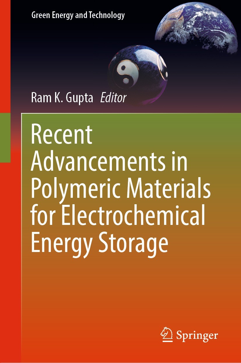 Titlebook: Recent Advancements in Polymeric Materials for Electrochemical Energy Storage; Ram K. Gupta Book 2023 The Editor(s) (if applicable) and Th Titlebook: Recent Advancements in Polymeric Materials for Electrochemical Energy Storage; Ram K. Gupta Book 2023 The Editor(s) (if applicable) and Th