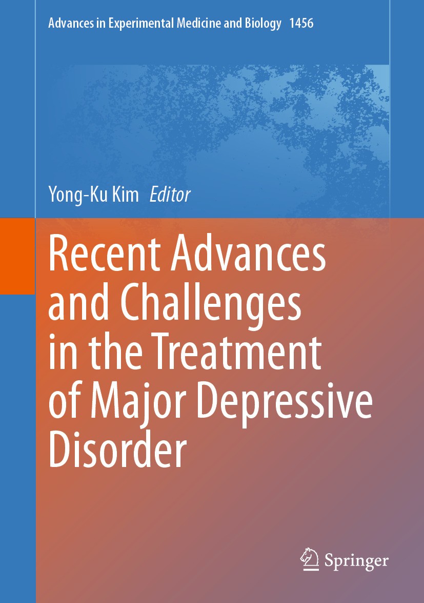 Titlebook: Recent Advances and Challenges in the Treatment of Major Depressive Disorder; Yong-Ku Kim Book 2024 The Editor(s) (if applicable) and The Titlebook: Recent Advances and Challenges in the Treatment of Major Depressive Disorder; Yong-Ku Kim Book 2024 The Editor(s) (if applicable) and The