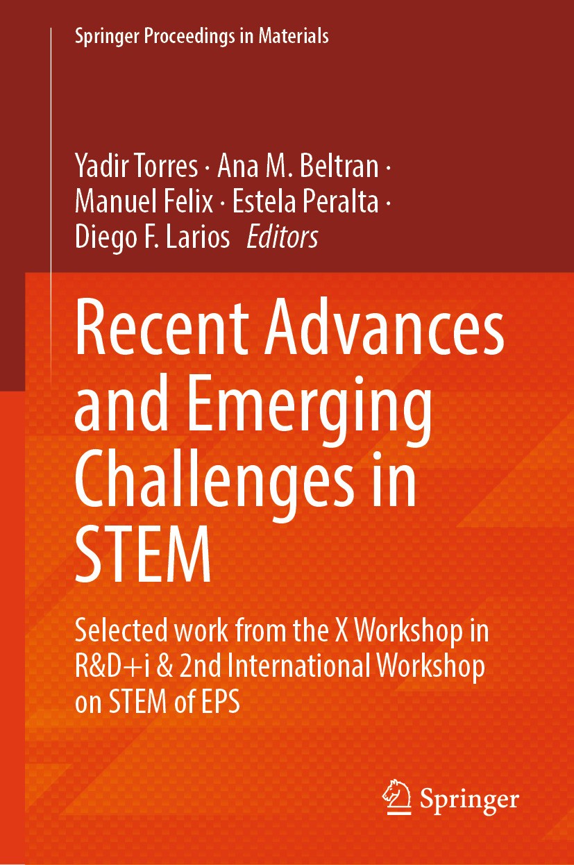 Titlebook: Recent Advances and Emerging Challenges in STEM; Selected work from t Yadir Torres,Ana M. Beltran,Diego F. Larios Conference proceedings 20 Titlebook: Recent Advances and Emerging Challenges in STEM; Selected work from t Yadir Torres,Ana M. Beltran,Diego F. Larios Conference proceedings 20