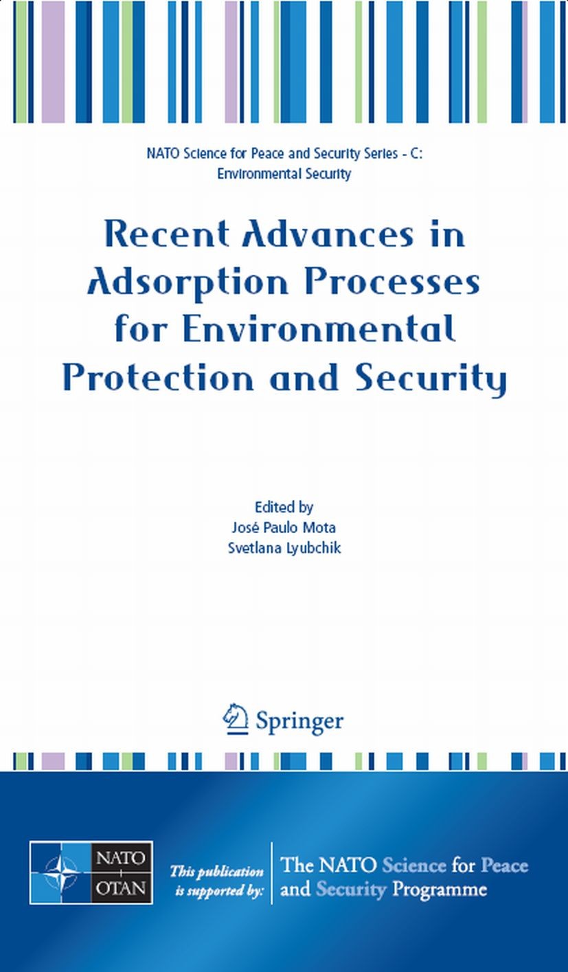 Titlebook: Recent Advances in Adsorption Processes for Environmental Protection and Security; José Paulo Mota,Svetlana Lyubchik Conference proceeding Titlebook: Recent Advances in Adsorption Processes for Environmental Protection and Security; José Paulo Mota,Svetlana Lyubchik Conference proceeding