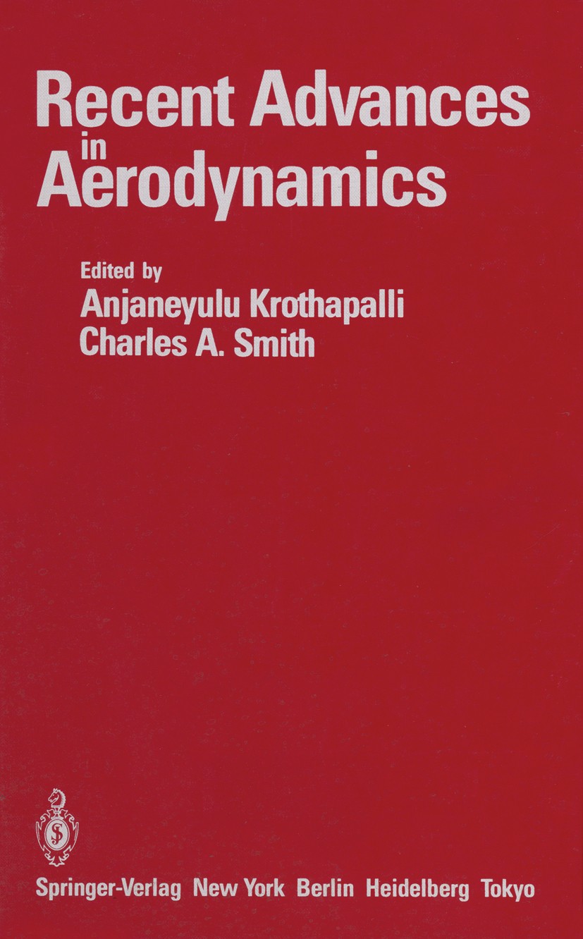 Titlebook: Recent Advances in Aerodynamics; Proceedings of an In Anjaneyulu Krothapalli,Charles A. Smith Conference proceedings 1986 Springer-Verlag N Titlebook: Recent Advances in Aerodynamics; Proceedings of an In Anjaneyulu Krothapalli,Charles A. Smith Conference proceedings 1986 Springer-Verlag N