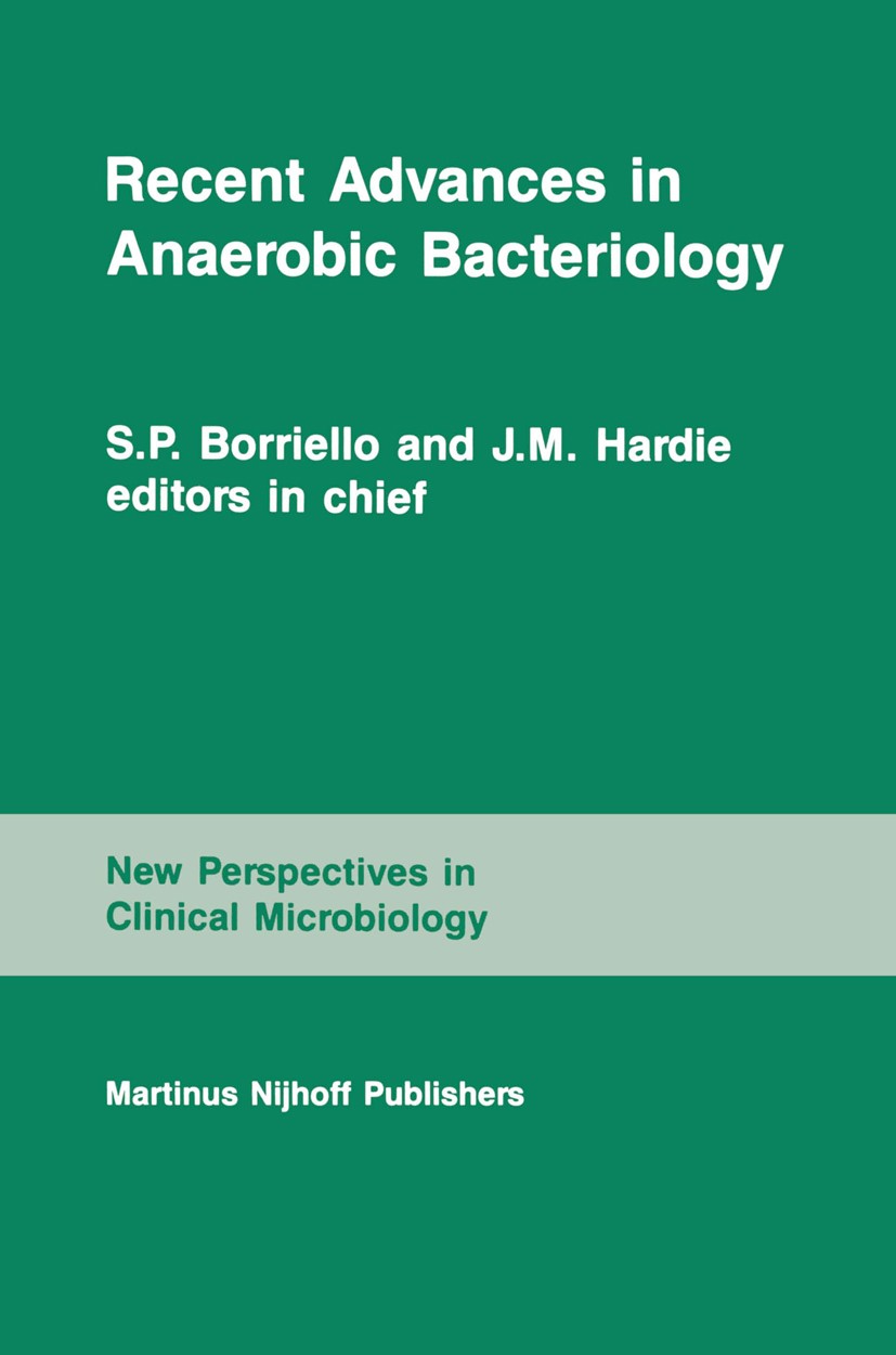 Titlebook: Recent Advances in Anaerobic Bacteriology; Proceedings of the f S. P. Borriello,J. M. Hardie,R. J. Lysons Conference proceedings 1987 Marti Titlebook: Recent Advances in Anaerobic Bacteriology; Proceedings of the f S. P. Borriello,J. M. Hardie,R. J. Lysons Conference proceedings 1987 Marti