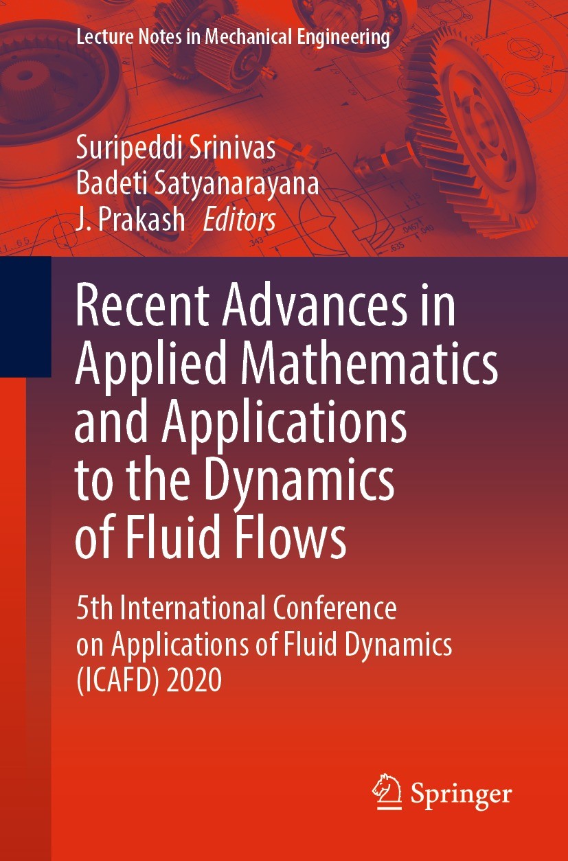 Titlebook: Recent Advances in Applied Mathematics and Applications to the Dynamics of Fluid Flows; 5th International Co Suripeddi Srinivas,Badeti Saty Titlebook: Recent Advances in Applied Mathematics and Applications to the Dynamics of Fluid Flows; 5th International Co Suripeddi Srinivas,Badeti Saty