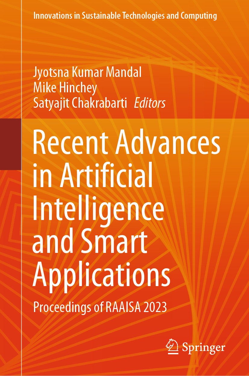 Titlebook: Recent Advances in Artificial Intelligence and Smart Applications; Proceedings of RAAIS Jyotsna Kumar Mandal,Mike Hinchey,Satyajit Chakrab Titlebook: Recent Advances in Artificial Intelligence and Smart Applications; Proceedings of RAAIS Jyotsna Kumar Mandal,Mike Hinchey,Satyajit Chakrab