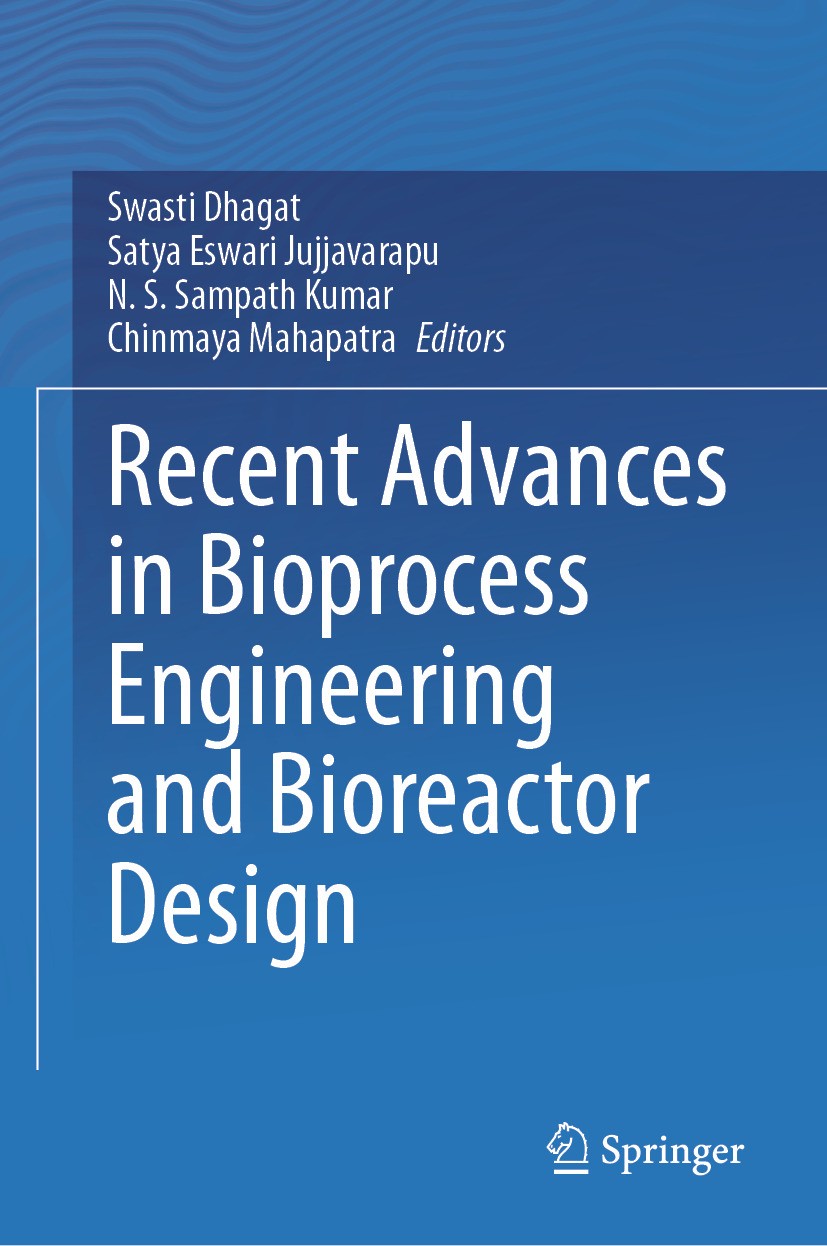 Titlebook: Recent Advances in Bioprocess Engineering and Bioreactor Design; Swasti Dhagat,Satya Eswari Jujjavarapu,Chinmaya Ma Book 2024 The Editor(s Titlebook: Recent Advances in Bioprocess Engineering and Bioreactor Design; Swasti Dhagat,Satya Eswari Jujjavarapu,Chinmaya Ma Book 2024 The Editor(s