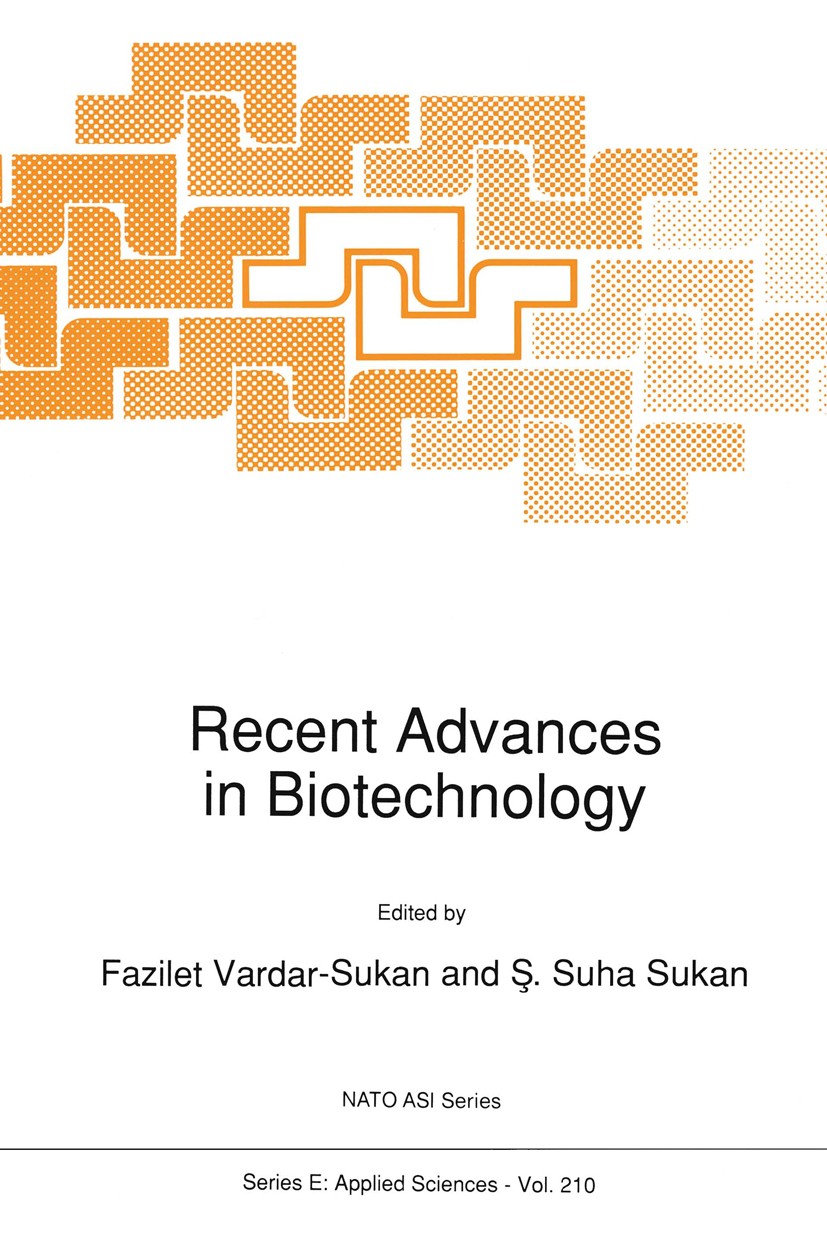 Titlebook: Recent Advances in Biotechnology; Fazilet Vardar-Sukan,Ş. Suha Sukan Book 1992 Springer Science+Business Media Dordrecht 1992 DNA.Terminat Titlebook: Recent Advances in Biotechnology; Fazilet Vardar-Sukan,Ş. Suha Sukan Book 1992 Springer Science+Business Media Dordrecht 1992 DNA.Terminat