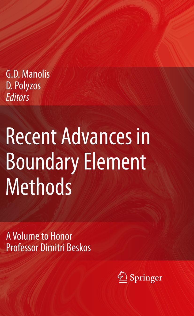 Titlebook: Recent Advances in Boundary Element Methods; A Volume to Honor Pr George D. Manolis (Professor),D. Polyzos Book 2009 Springer Science+Busin Titlebook: Recent Advances in Boundary Element Methods; A Volume to Honor Pr George D. Manolis (Professor),D. Polyzos Book 2009 Springer Science+Busin