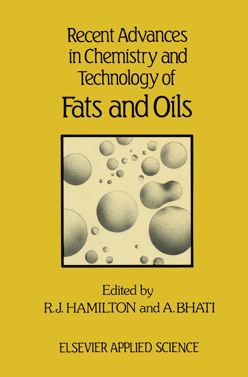 Titlebook: Recent Advances in Chemistry and Technology of Fats and Oils; R. J. Hamilton,A. Bhati Book 1987 Elsevier Applied Science Publishers Ltd 19 Titlebook: Recent Advances in Chemistry and Technology of Fats and Oils; R. J. Hamilton,A. Bhati Book 1987 Elsevier Applied Science Publishers Ltd 19