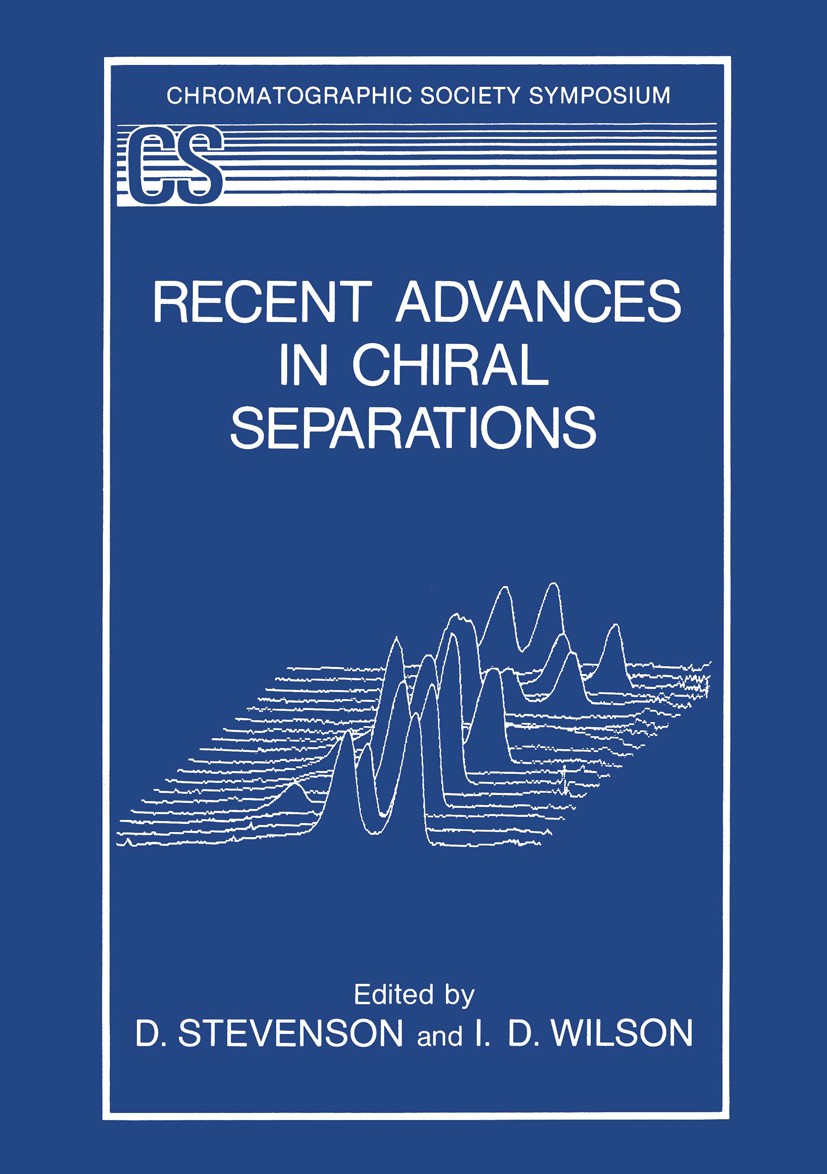 Titlebook: Recent Advances in Chiral Separations; D. Stevenson,I. D. Wilson Book 1991 Plenum Press, New York 1991 Acetat.Chromat.Enantiomer.alcohol.c Titlebook: Recent Advances in Chiral Separations; D. Stevenson,I. D. Wilson Book 1991 Plenum Press, New York 1991 Acetat.Chromat.Enantiomer.alcohol.c