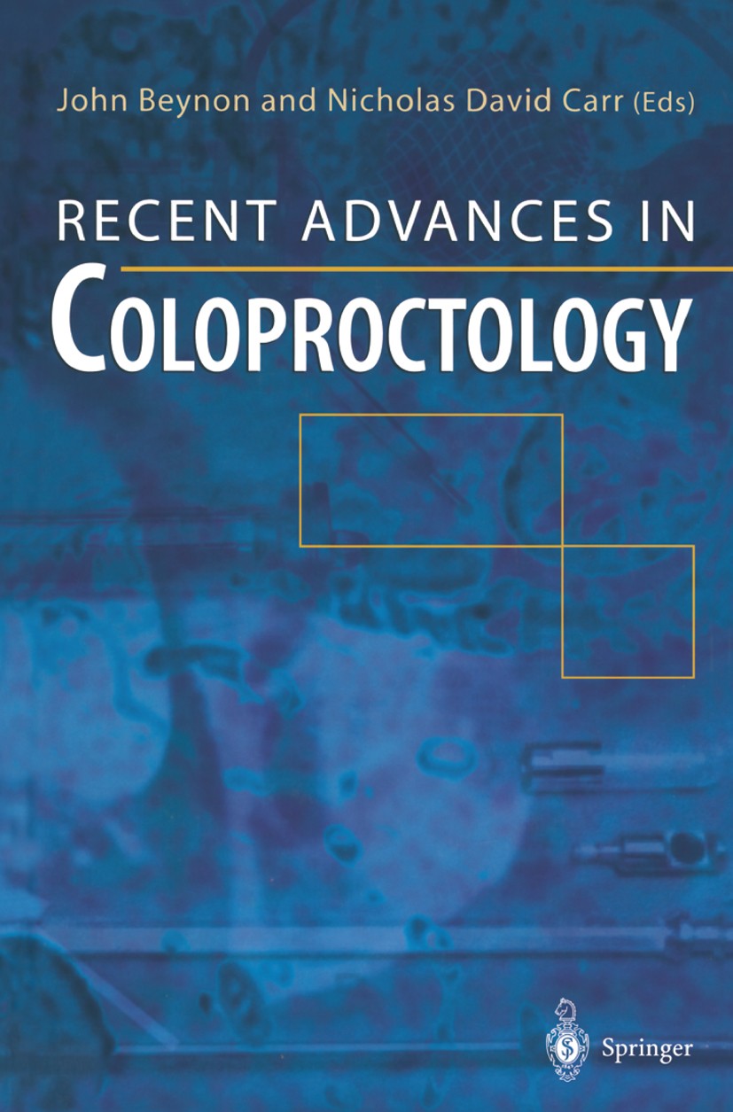 Titlebook: Recent Advances in Coloproctology; John Beynon,Nicholas David Carr Book 2000 Springer-Verlag London Limited 2000 carcinoma.endoscopy.imagi Titlebook: Recent Advances in Coloproctology; John Beynon,Nicholas David Carr Book 2000 Springer-Verlag London Limited 2000 carcinoma.endoscopy.imagi
